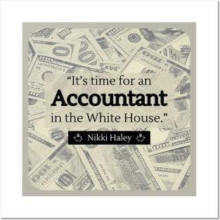 "It's time for an Accountant in the White House." - Nikki Haley Posters and Art